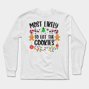 Most Likely To Eat The Cookies Funny Christmas Matching Family Long Sleeve T-Shirt